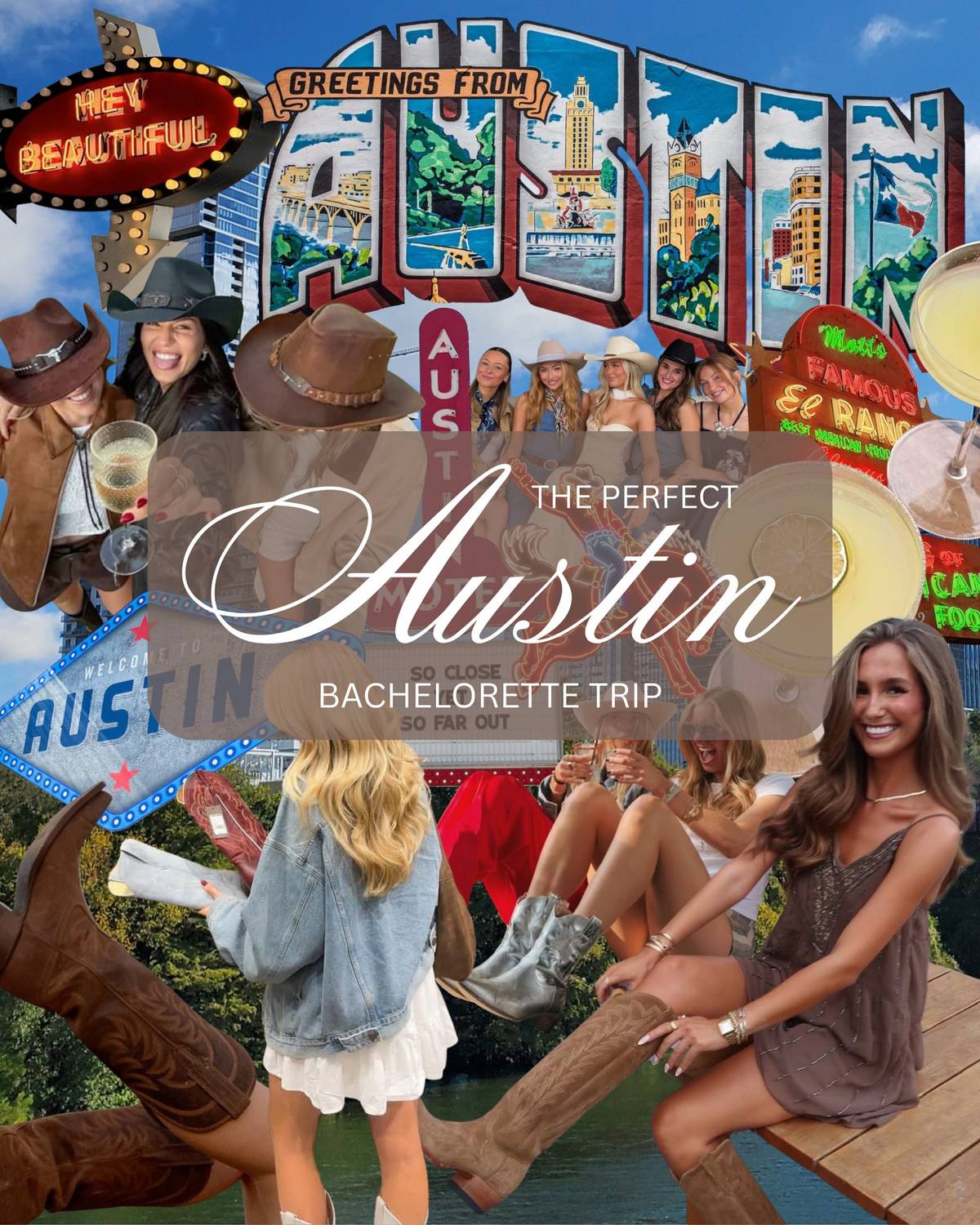Collage of an Austin bachelorette weekend - the Greetings from Austin mural, the Austin Motel sign, Matt's El Rancho neon, margaritas and friends in cowboy hats and boots - with the words The Perfect Austin Bachelorette Trip